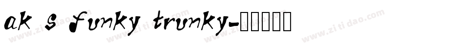 ak s funky trunky字体转换